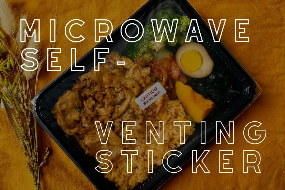 Microwave Food Packaging Evolution：Microwave Self-venting Sticker
